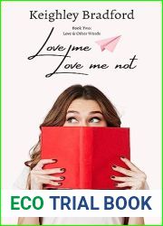 Love Me, Love Me Not (Love and Other Words #2)