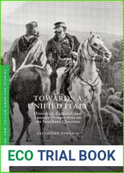 Towards a Unified Italy: Historical, Cultural, and Literary Perspectives on the Southern Question (Italian and Italian American Studies)
