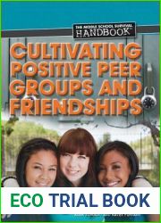 Cultivating Positive Peer Groups and Friendships (Middle School Survival Handbook)