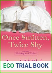 Once Smitten, Twice Shy (Wedding Veil Wishes, #2)