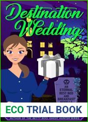 Destination Wedding: An Eternal Rest Bed and Breakfast Novella (Eternal Rest Bed and Breakfast Paranormal Cozy Mysteries)