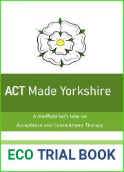 ACT Made Yorkshire: Acceptance and Commitment Therapy Made Yorkshire