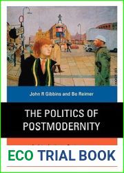 The Politics of Postmodernity: An Introduction to Contemporary Politics and Culture