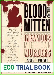 Blood on the Mitten: Infamous Michigan Murders 1700s to Present: Great Lakes Murder; Volume 1