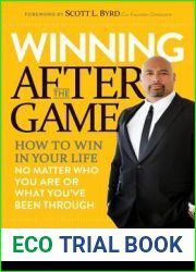 Winning After the Game: How to Win in Your Life No Matter Who You Are or What You|ve Been Through