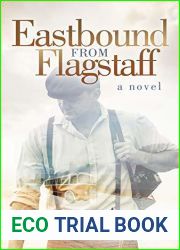 Eastbound from Flagstaff: A Novel