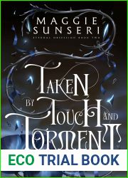 Taken by Touch and Torment