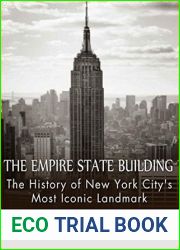 The Empire State Building: The History of New York City|s Most Iconic Landmark