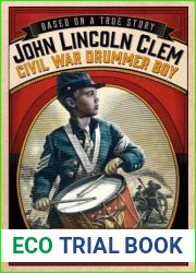 John Lincoln Clem: Civil War Drummer Boy (Based on a True Story)