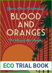 Blood and Oranges: The Story of Los Angeles