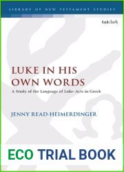 Luke in His Own Words: A Study of the Language of Luke-Acts in Greek (The Library of New Testament Studies)
