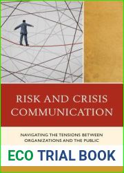 Risk and Crisis Communication: Navigating the Tensions between Organizations and the Public