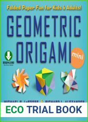Geometric Origami Mini Kit eBook: Folded Paper Fun for Kids and Adults! This Kit Contains an Origami Book with Downloadable Instructions