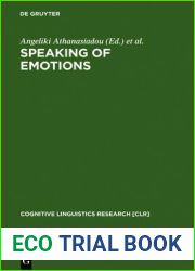 Speaking of Emotions: Conceptualisation and Expression (Cognitive Linguistics Research)