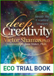 Deep Creativity: Inside the Creative Mystery