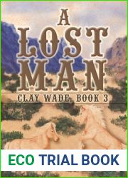 A Lost Man: Clay Wade, Book 3