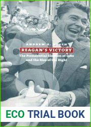 Reagan|s Victory: The Presidential Election of 1980 and the Rise of the Right (American Presidential Elections)