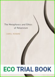 The Metaphysics and Ethics of Relativism