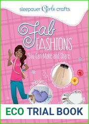 Fab Fashions You Can Make and Share (Sleepover Girls Crafts)