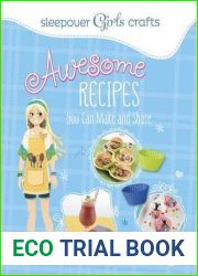Awesome Recipes You Can Make and Share (Sleepover Girls Crafts)