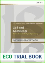 God and Knowledge: Herman Bavinck|s Theological Epistemology