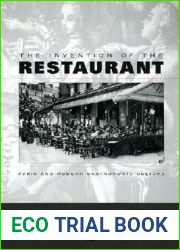 The Invention of the Restaurant: Paris and Modern Gastronomic Culture (Harvard Historical Studies)