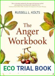 The Anger Workbook: Discover the Strength to Transform Your Anger Using Your Compassionate Mind