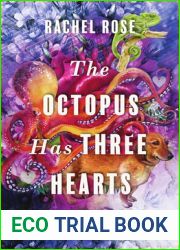The Octopus Has Three Hearts