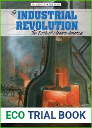 The Industrial Revolution: The Birth of Modern America (American History)