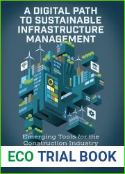 A Digital Path to Sustainable Infrastructure Management: Emerging Tools for the Construction Industry