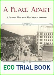 A Place Apart: A Pictorial History of Hot Springs, Arkansas