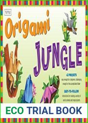 Origami Jungle Ebook: Create Exciting Paper Models of Exotic Animals and Tropical Plants: Origami Book with 42 Projects: Great for Kids and Adults