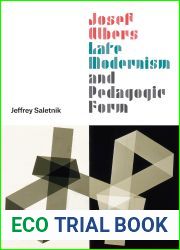 Josef Albers, Late Modernism, and Pedagogic Form