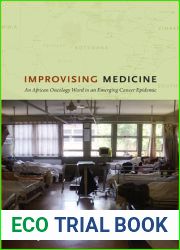 Improvising Medicine: An African Oncology Ward in an Emerging Cancer Epidemic