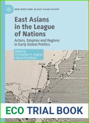 East Asians in the League of Nations: Actors, Empires and Regions in Early Global Politics (New Directions in East Asian History)