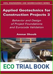 Applied Geotechnics for Construction Projects, Volume 3: Behavior and Design of Project Foundations and Eurocode Validation (Civil Engineering and Geomechanics, 3)