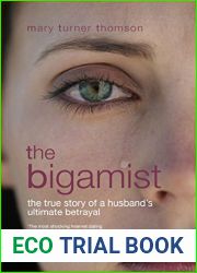 The Bigamist: The True Story of a Husband|s Ultimate Betrayal