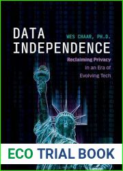 Data Independence: Reclaiming Privacy in an Era of Evolving Tech