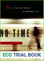 No Time: Stress and the Crisis of Modern Life