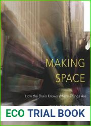 Making Space: How the Brain Knows Where Things Are