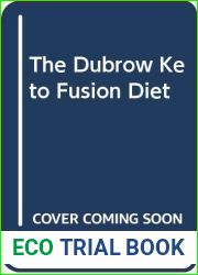 The Dubrow Keto Fusion Diet: The Ultimate Plan for Interval Eating and Sustainable Fat Burning