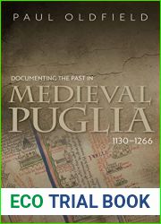Documenting the Past in Medieval Puglia, 1130-1266