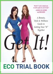 Get It!: A Beauty, Style, and Wellness Guide to Getting Your It Together