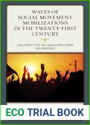 Waves of Social Movement Mobilizations in the Twenty-First Century: Challenges to the Neo-Liberal World Order and Democracy
