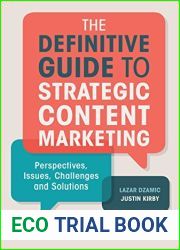 The Definitive Guide to Strategic Content Marketing: Perspectives, Issues, Challenges and Solutions