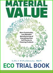 Material Value: More Sustainable, Less Wasteful Manufacturing of Everything from Cell Phones to Cleaning Products