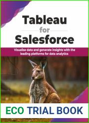 Tableau for Salesforce: Visualise data and generate insights with the leading platforms for data analytics (English Edition)