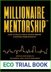 MILLIONAIRE MENTORSHIP: HOW TO BUILD A REAL ESTATE EMPIRE STARTING FROM SCRATCH