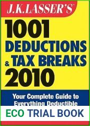 J.K. Lasser|s 1001 Deductions and Tax Breaks 2010: Your Complete Guide to Everything Deductible
