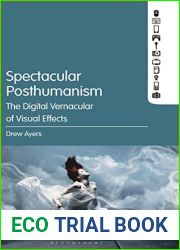 Spectacular Posthumanism: The Digital Vernacular of Visual Effects